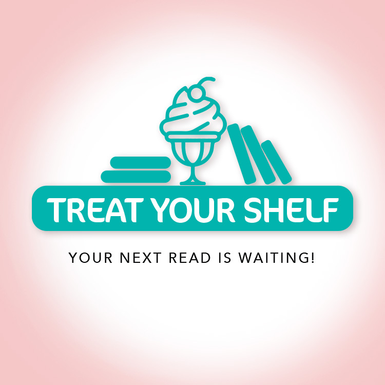 Treat Your Shelf - Your Next Read is Waiting. Image ice cream sundae on shelf with books beside it.