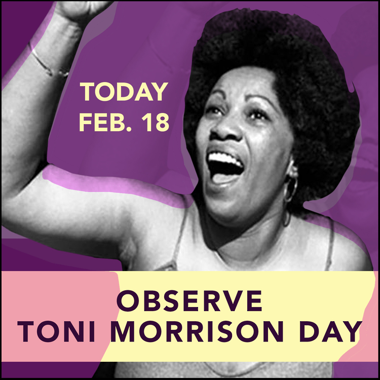 Toni Morrison with words Observe Toni Morrison Day Feb. 18