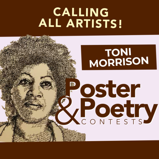 Artist Rendition of Toni Morrison with Flowers and the wording Toni Morrison Poster & Poetry Contests - Calling All Artists!