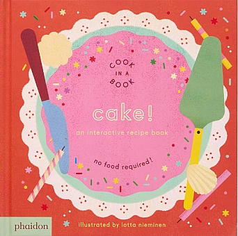Book Cover for: “Cake! An Interactive Recipe Book” by Lotta Nieminen