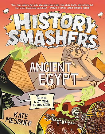 Book Cover for: &ldquo;History Smashers: Ancient Egypt&rdquo;by Kate Messner