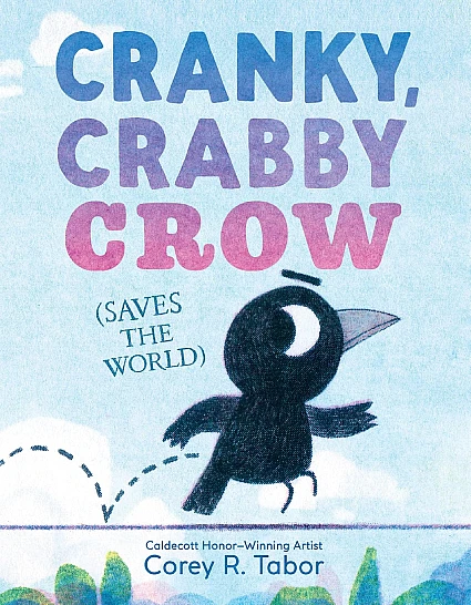 StoryWalk® April 2026 - "Cranky, Crabby Crow (Saves the World)" by Corey R. Tabor