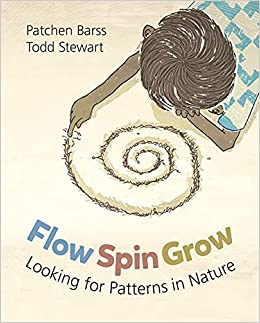 StoryWalk&reg; July 2022 - "Flow, Spin, Grow; Looking for Patterns in Nature" by Patchen Barrs
