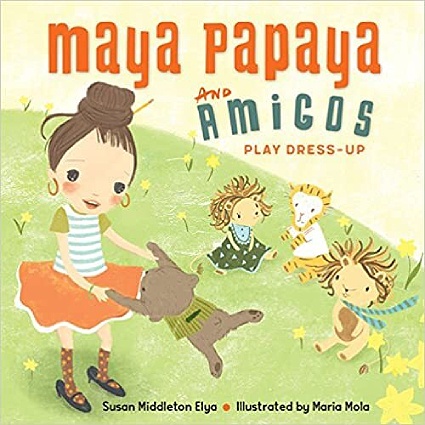 StoryWalk&reg; September 2022 - "Maya Papaya and Her Amigos Play Dress-Up" by Susan Middleton Ely and Maria Mola