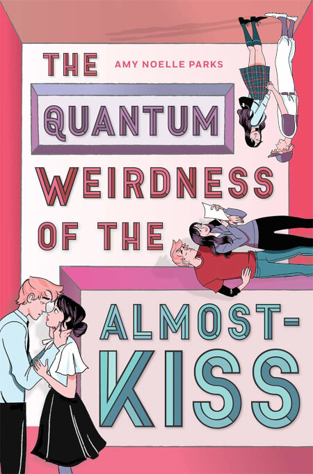 Cover of “The Quantum Weirdness of the Almost-Kiss” by Amy Noelle Parks