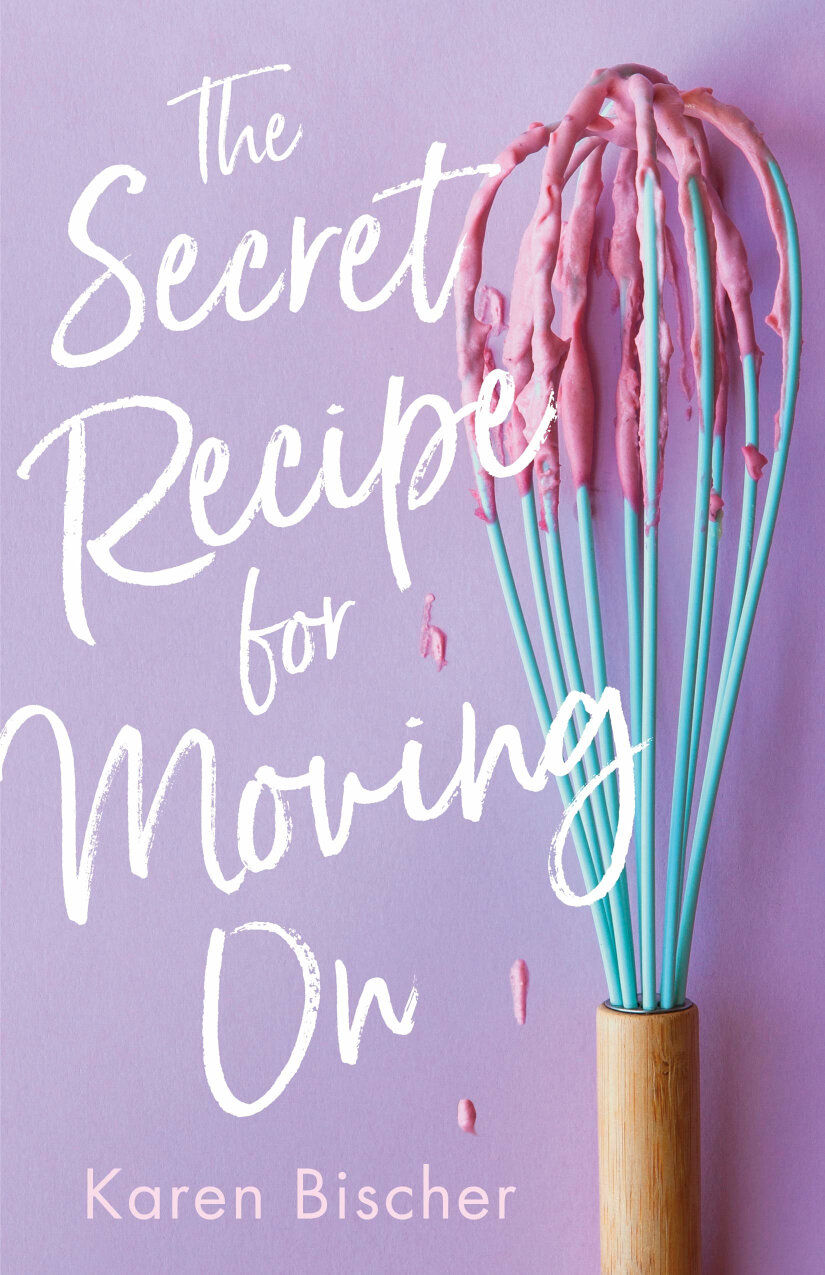 Cover of “The Secret Recipe for Moving On” by Karen Bischer