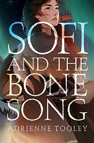 Cover of “Sofi and the Bone Song” by Adrienne Tooley