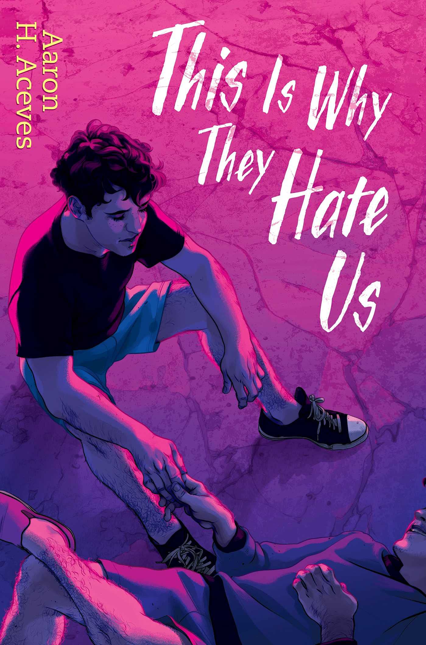 Cover of “This Is Why They Hate Us” by Aaron H. Aceves