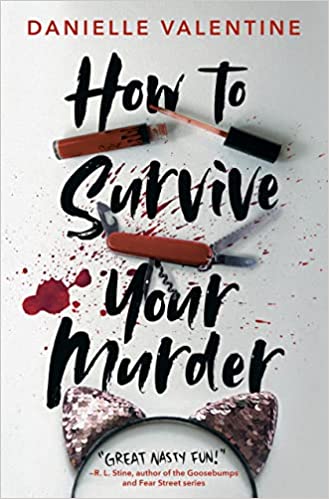 Cover of “How to Survive Your Murder” by Danielle Valentine