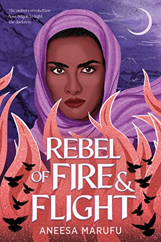 Cover of “Rebel of Fire and Flight” by Aneesa Marufu