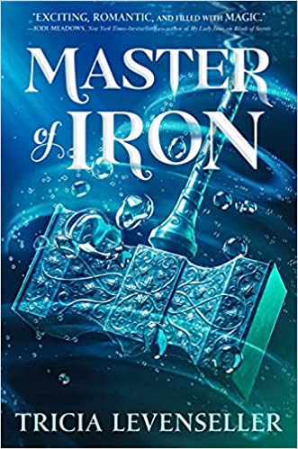 Cover of “Master of Iron” by Tricia Levenseller