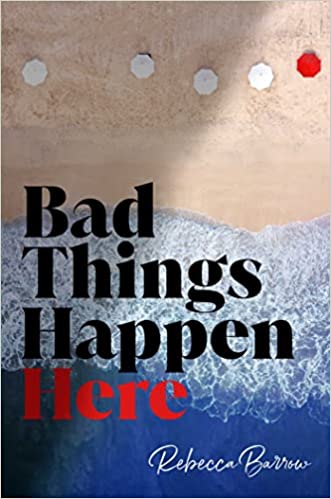 Cover of “Bad Things Happen Here” by Rebecca Barrow