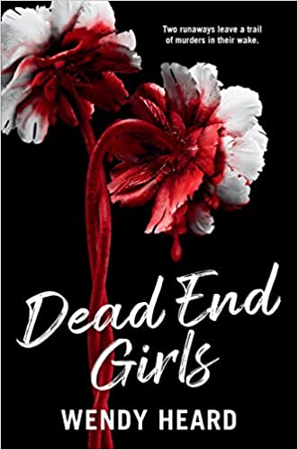 Cover of “Dead End Girls” by Wendy Heard