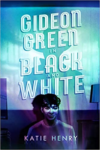 Cover of “Gideon Green in Black and White” by Katie Henry