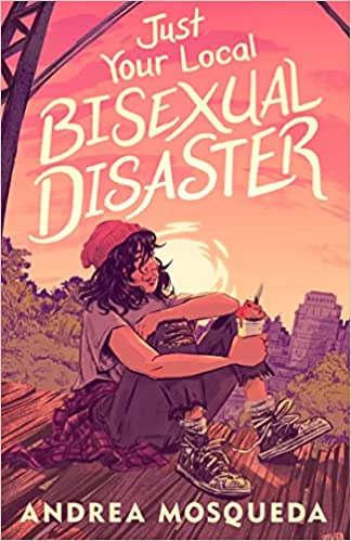 Cover of “Just Your Local Bisexual Disaster” by Andrea Mosqueda