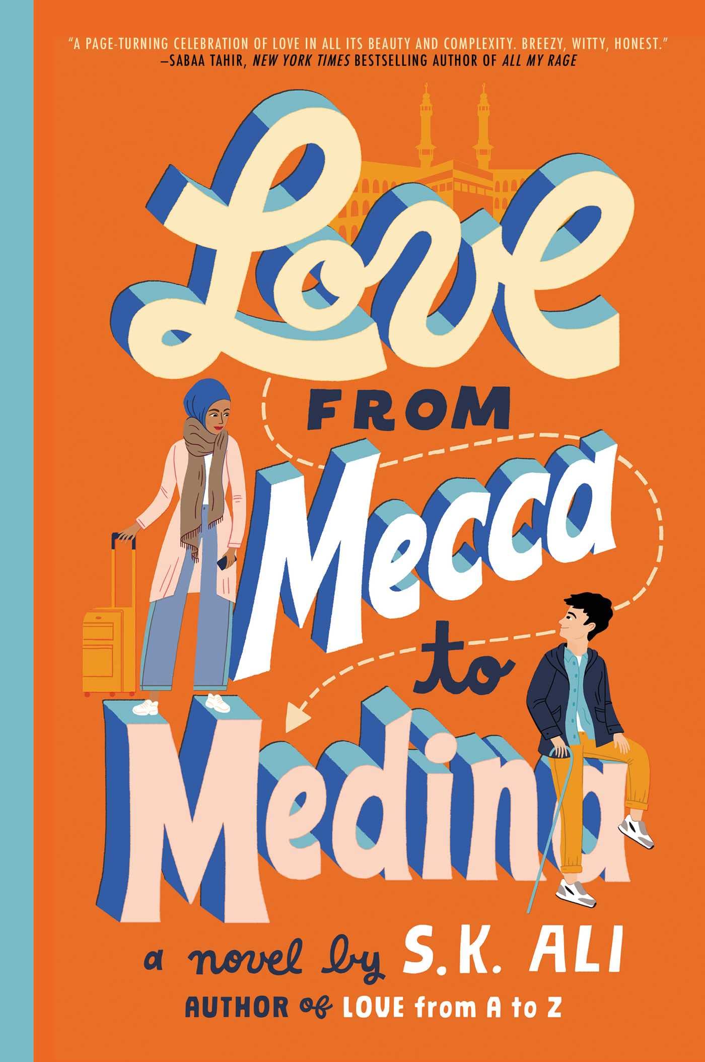 Cover of “Love from Mecca to Medina” by S.K. Ali