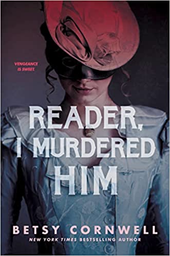 Cover of “Reader, I Murdered Him” by Betsy Cornwell