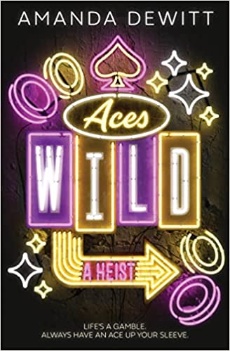 Cover of “Aces Wild: A Heist” by Amanda DeWitt